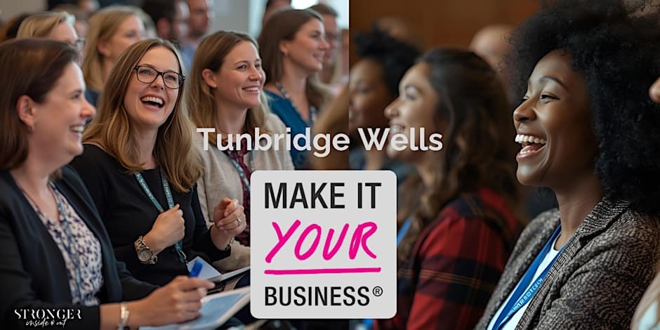 Make It Your Business Tunbridge Wells
