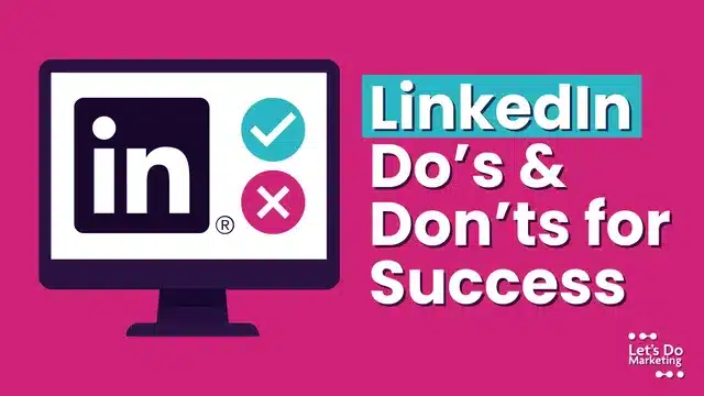 LinkedIn Do's & Don'ts for Success